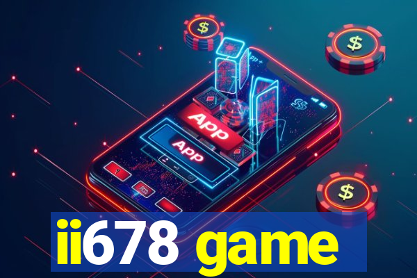 ii678 game